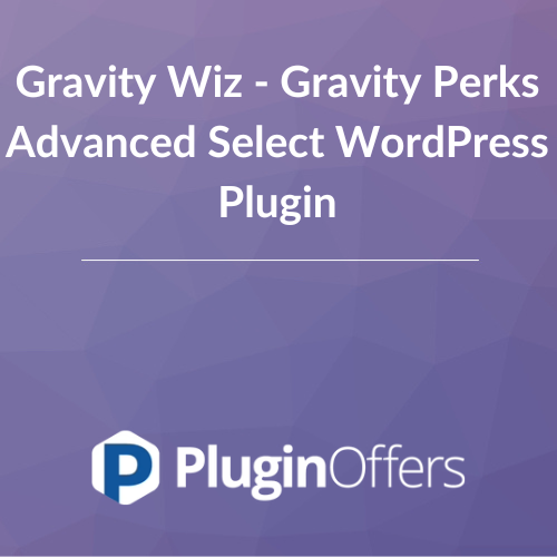 Gravity Wiz - Gravity Perks Advanced Select WordPress Plugin 1.1.5