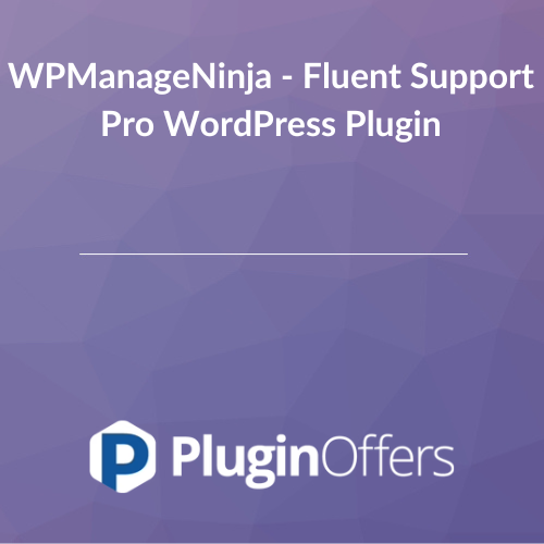 WPManageNinja - Fluent Support Pro WordPress Plugin 1.7.80