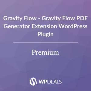 Gravity Flow - Gravity Flow PDF Generator Extension WordPress Plugin - Plugin Offers