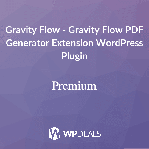 Gravity Flow - Gravity Flow PDF Generator Extension WordPress Plugin - Plugin Offers