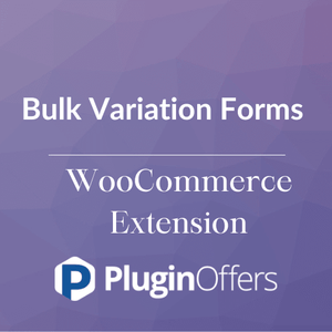 Bulk Variation Forms WooCommerce Extension - Plugin Offers