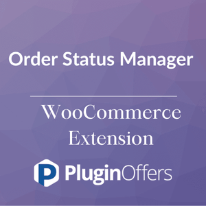Order Status Manager WooCommerce Extension - Plugin Offers