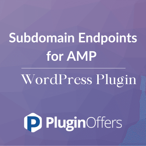 Subdomain Endpoints for AMP WordPress Plugin - Plugin Offers