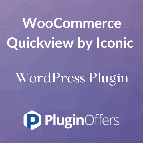 WooCommerce Quickview by Iconic WordPress Plugin - Plugin Offers