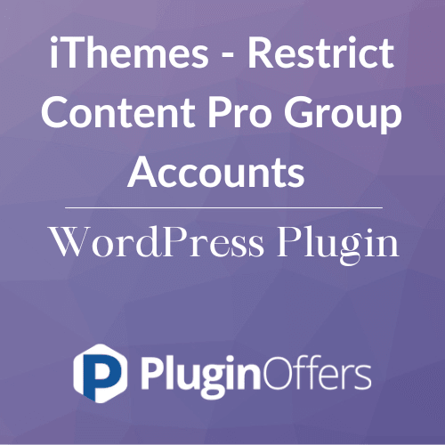 iThemes - Restrict Content Pro Group Accounts WordPress Plugin - Plugin Offers