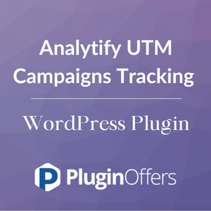 Analytify UTM Campaigns Tracking WordPress Plugin - Plugin Offers