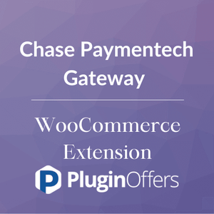 Chase Paymentech Gateway WooCommerce Extension - Plugin Offers