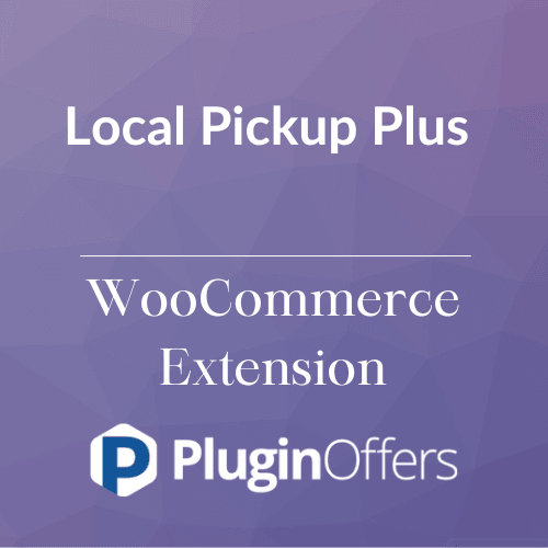 Local Pickup Plus WooCommerce Extension - Plugin Offers