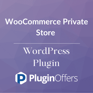 WooCommerce Private Store WordPress Plugin - Plugin Offers