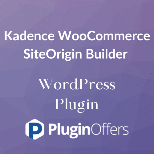 Kadence WooCommerce SiteOrigin Builder WordPress Plugin - Plugin Offers