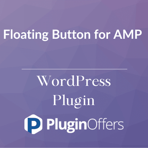 Floating Button for AMP WordPress Plugin - Plugin Offers
