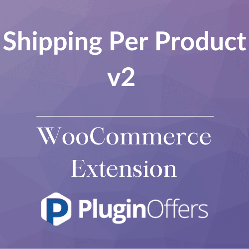 Shipping Per Product v2 WooCommerce Extension - Plugin Offers
