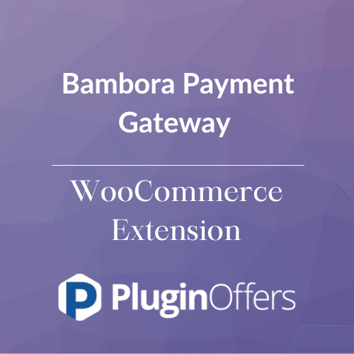 Bambora Payment Gateway WooCommerce Extension - Plugin Offers