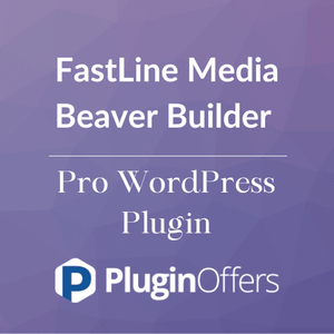 FastLine Media Beaver Builder Pro WordPress Plugin - Plugin Offers