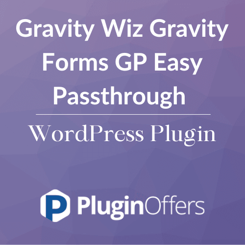 Gravity Wiz Gravity Forms GP Easy Passthrough WordPress Plugin - Plugin Offers