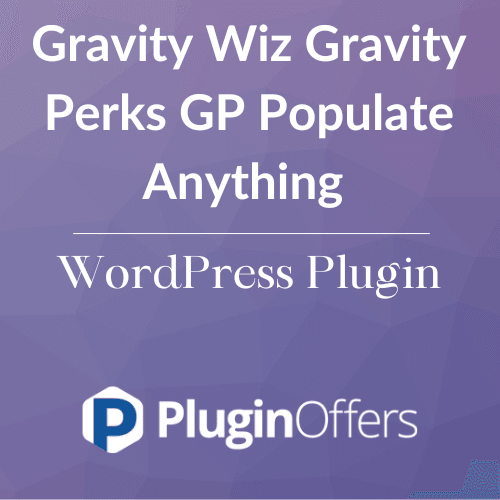 Gravity Wiz Gravity Perks GP Populate Anything WordPress Plugin - Plugin Offers