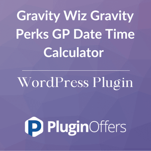 Gravity Wiz Gravity Perks GP Date Time Calculator WordPress Plugin - Plugin Offers