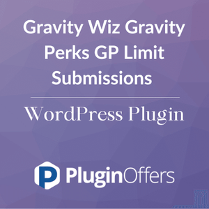 Gravity Wiz Gravity Perks GP Limit Submissions WordPress Plugin - Plugin Offers