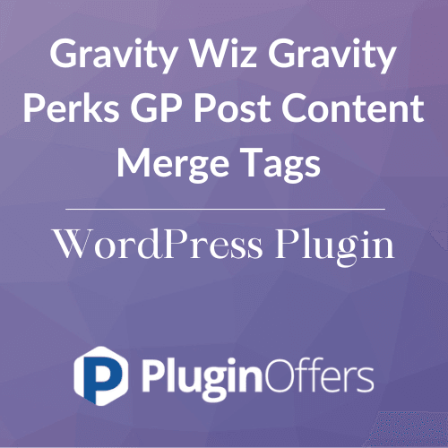Gravity Wiz Gravity Perks GP Post Content Merge Tags WordPress Plugin - Plugin Offers