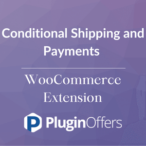 Conditional Shipping and Payments WooCommerce Extension - Plugin Offers