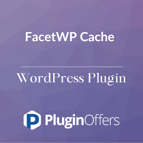 FacetWP Cache WordPress Plugin - Plugin Offers
