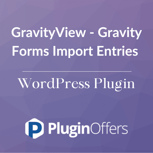 GravityView - Gravity Forms Import Entries WordPress Plugin - Plugin Offers