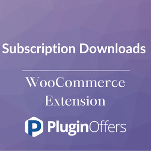 Subscription Downloads WooCommerce Extension - Plugin Offers