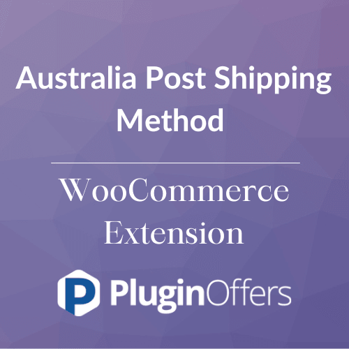 Australia Post Shipping Method WooCommerce Extension - Plugin Offers