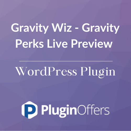 Gravity Wiz - Gravity Perks Live Preview WordPress Plugin - Plugin Offers