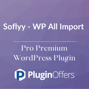 Soflyy - WP All Import Pro Premium WordPress Plugin - Plugin Offers