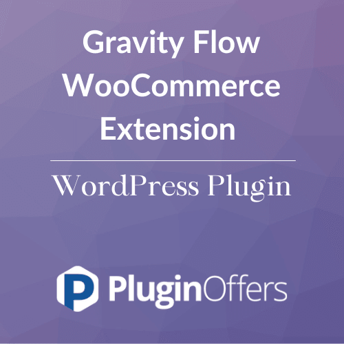 Gravity Flow WooCommerce Extension WordPress Plugin - Plugin Offers