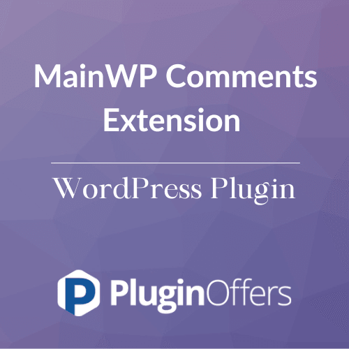MainWP Comments Extension WordPress Plugin - Plugin Offers
