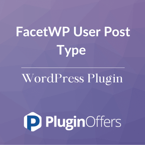 FacetWP User Post Type WordPress Plugin - Plugin Offers