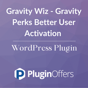 Gravity Wiz - Gravity Perks Better User Activation WordPress Plugin - Plugin Offers