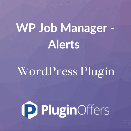 WP Job Manager - Alerts WordPress Plugin - Plugin Offers