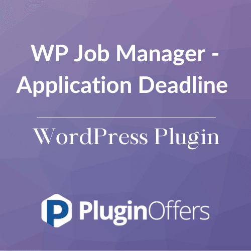 WP Job Manager - Application Deadline WordPress Plugin - Plugin Offers