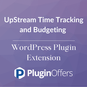 UpStream Time Tracking and Budgeting WordPress Plugin Extension - Plugin Offers