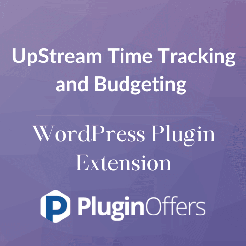UpStream Time Tracking and Budgeting WordPress Plugin Extension - Plugin Offers