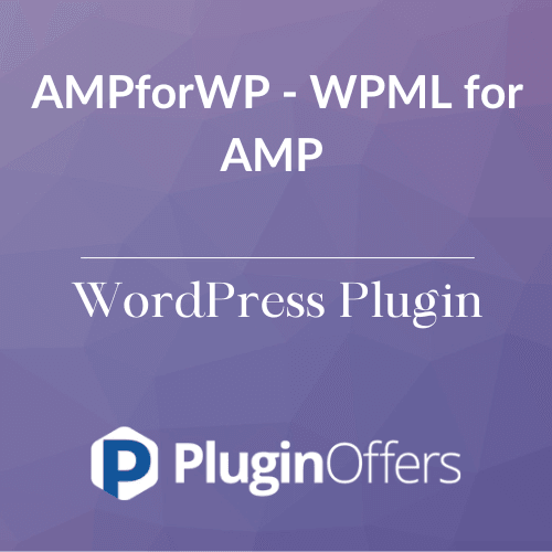 AMPforWP - WPML for AMP WordPress Plugin - Plugin Offers