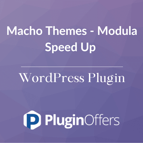 Macho Themes - Modula Speed Up WordPress Plugin - Plugin Offers