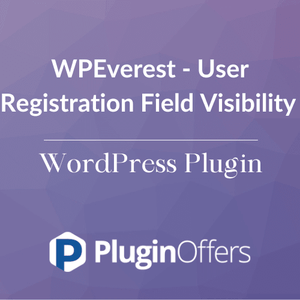 WPEverest - User Registration Field Visibility WordPress Plugin - Plugin Offers
