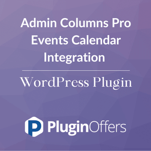 Admin Columns Pro Events Calendar Integration WordPress Plugin - Plugin Offers