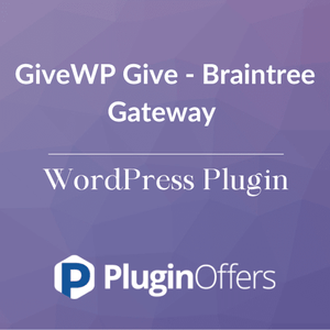 GiveWP Give - Braintree Gateway WordPress Plugin - Plugin Offers