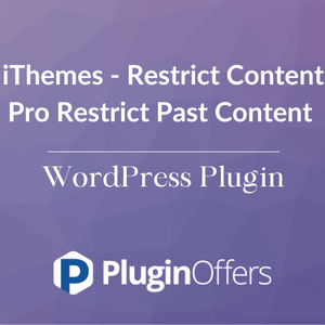 iThemes - Restrict Content Pro Restrict Past Content WordPress Plugin - Plugin Offers