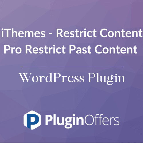 iThemes - Restrict Content Pro Restrict Past Content WordPress Plugin - Plugin Offers