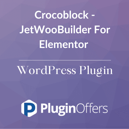 Crocoblock - JetWooBuilder For Elementor WordPress Plugin - Plugin Offers