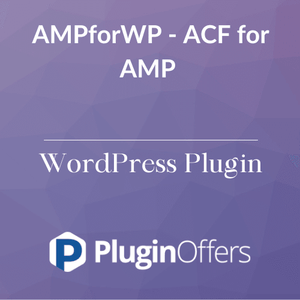 AMPforWP - ACF for AMP WordPress Plugin - Plugin Offers