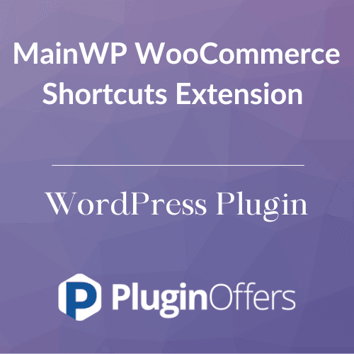 MainWP WooCommerce Shortcuts Extension WordPress Plugin - Plugin Offers