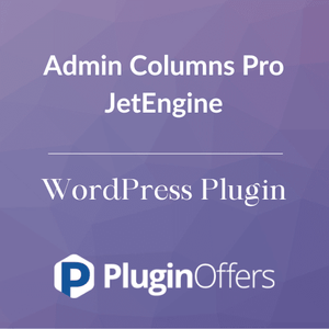 Admin Columns Pro JetEngine WordPress Plugin - Plugin Offers