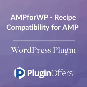 AMPforWP - Recipe Compatibility for AMP WordPress Plugin - Plugin Offers